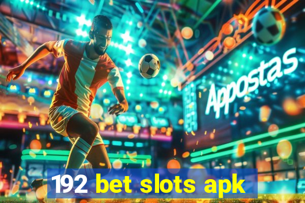 192 bet slots apk