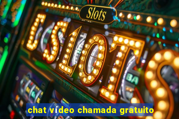 chat vídeo chamada gratuito