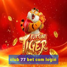 club 77 bet com login