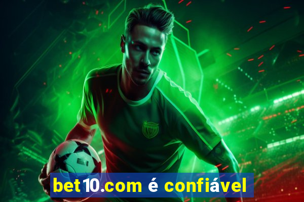 bet10.com é confiável