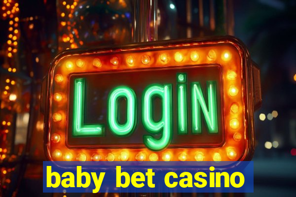 baby bet casino