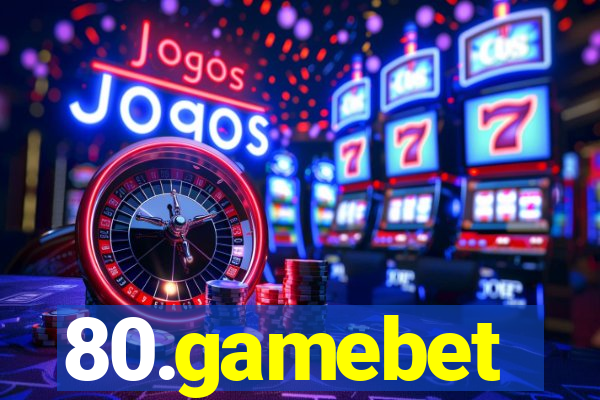 80.gamebet