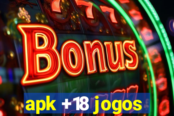 apk +18 jogos