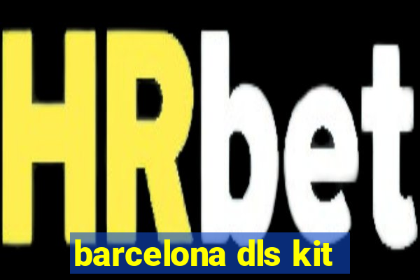 barcelona dls kit