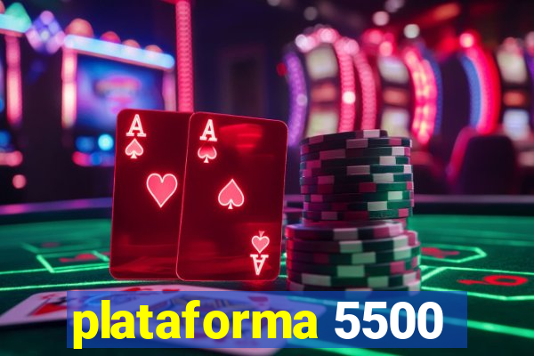 plataforma 5500