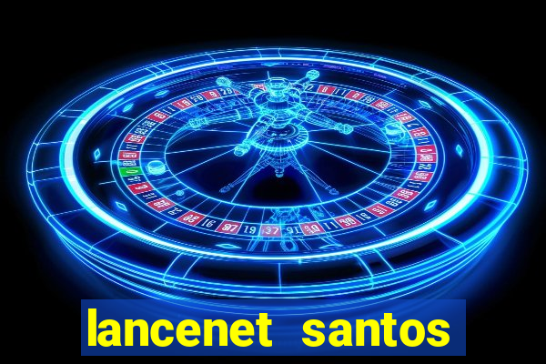 lancenet santos futebol clube