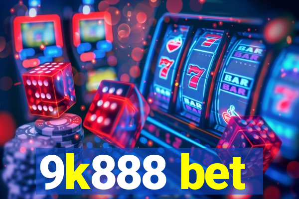 9k888 bet