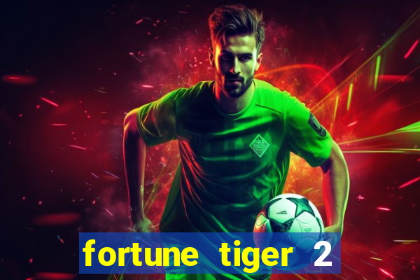 fortune tiger 2 revenge plataforma