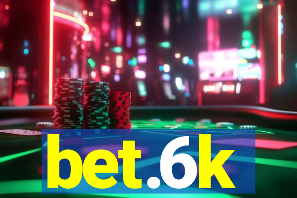 bet.6k