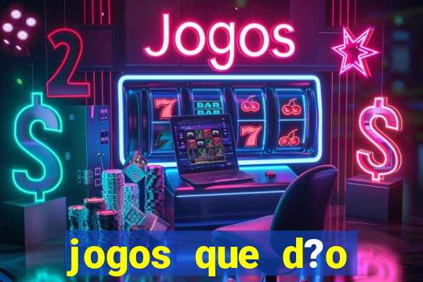 jogos que d?o dinheiro de verdade sem precisar depositar