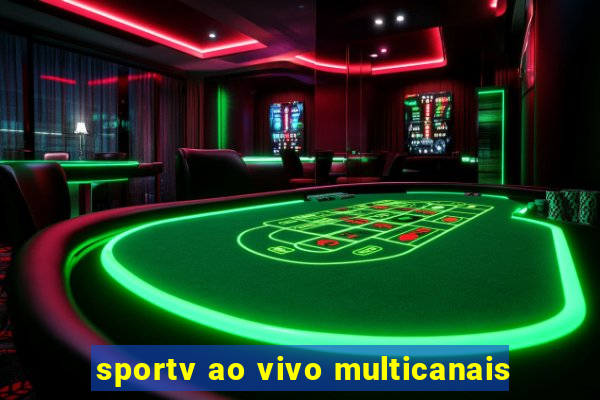 sportv ao vivo multicanais