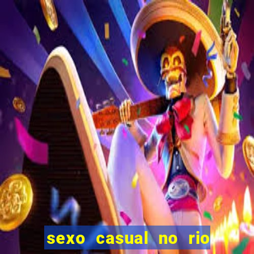 sexo casual no rio de janeiro