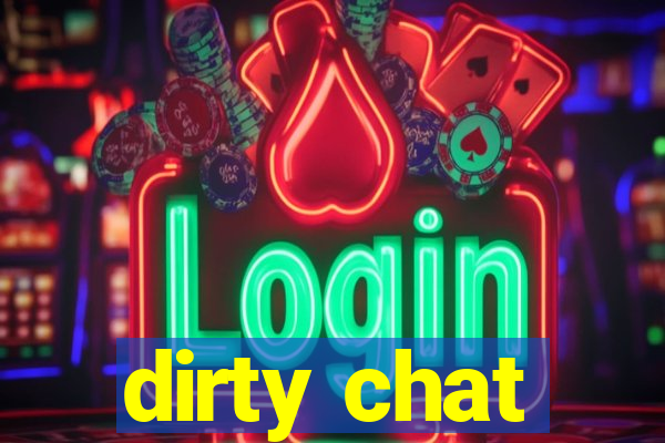 dirty chat