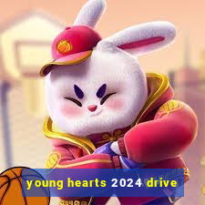 young hearts 2024 drive