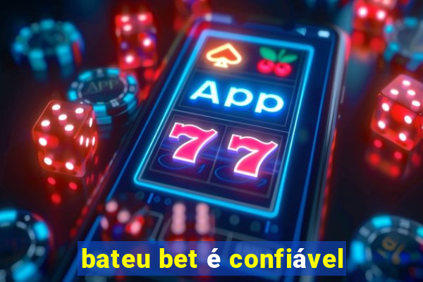 bateu bet é confiável