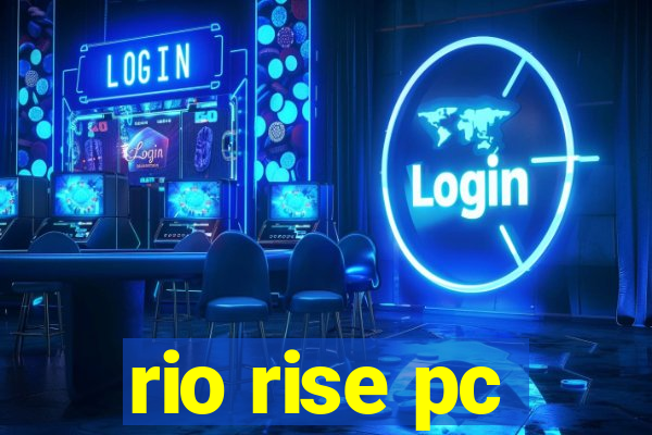 rio rise pc