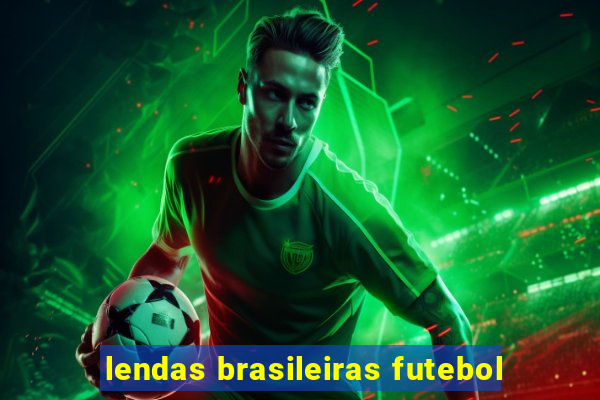 lendas brasileiras futebol