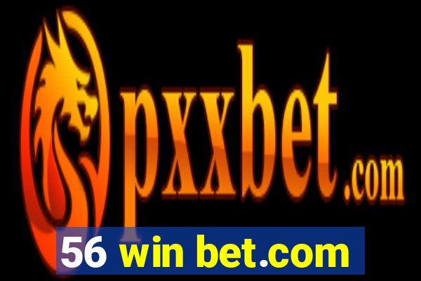 56 win bet.com