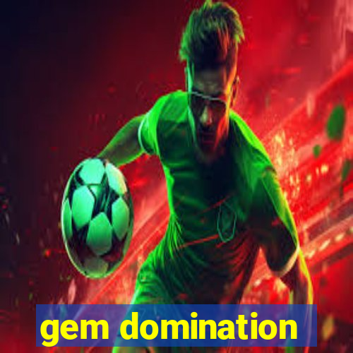 gem domination