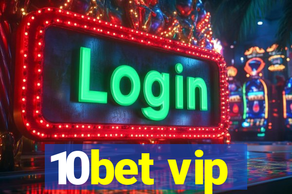 10bet vip