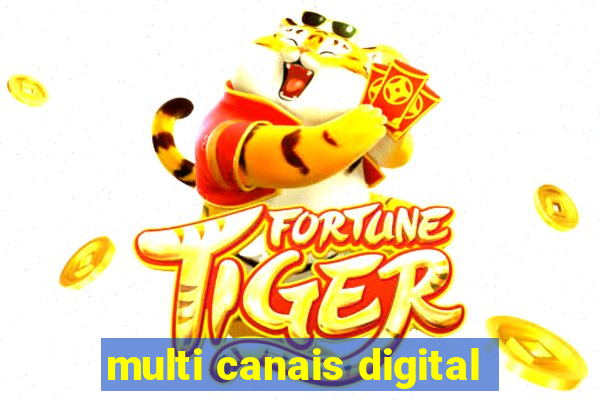 multi canais digital