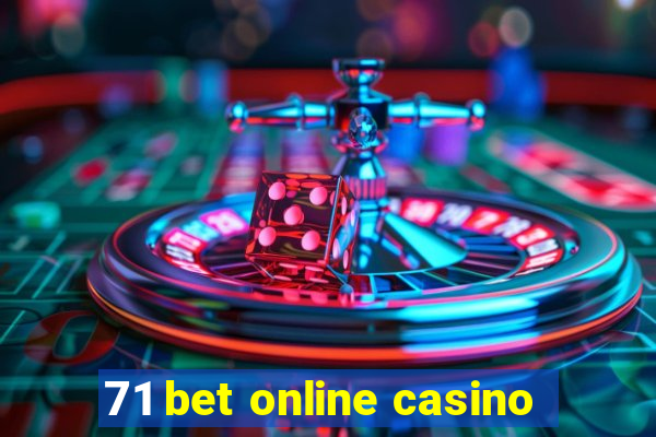 71 bet online casino