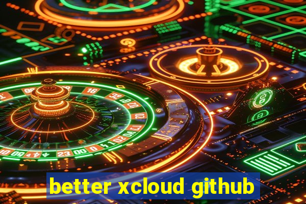 better xcloud github