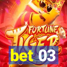 bet 03