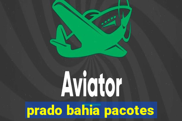 prado bahia pacotes