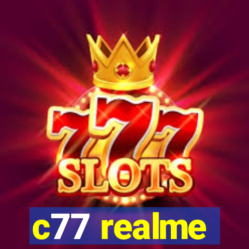 c77 realme