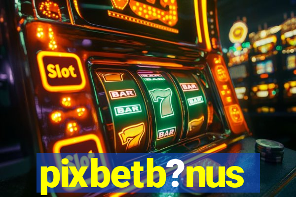 pixbetb?nus