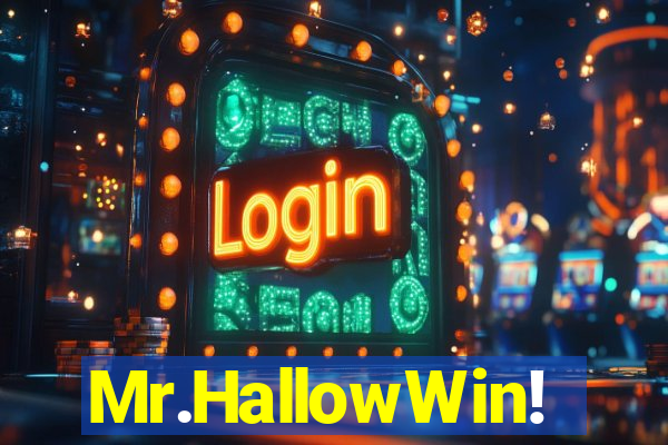 Mr.HallowWin!