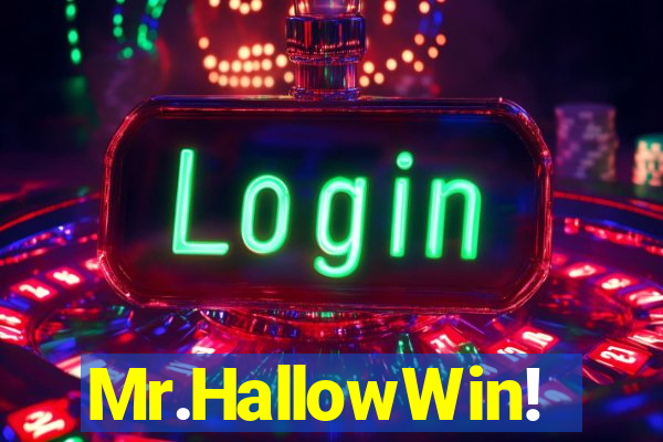 Mr.HallowWin!