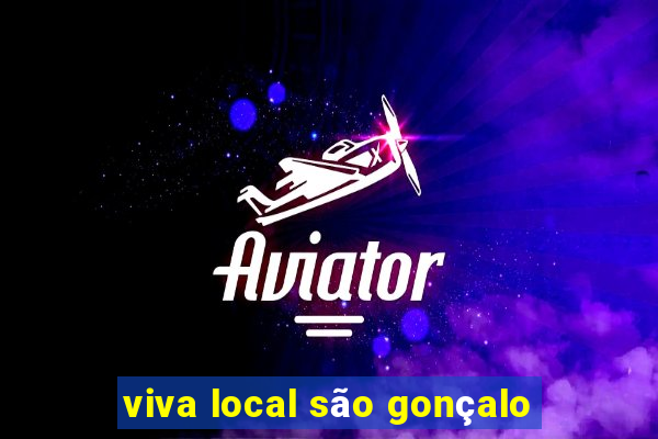 viva local são gonçalo