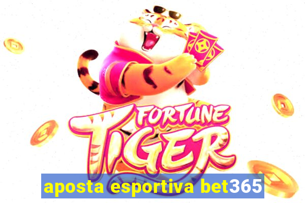 aposta esportiva bet365