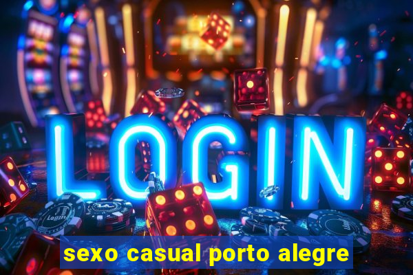 sexo casual porto alegre