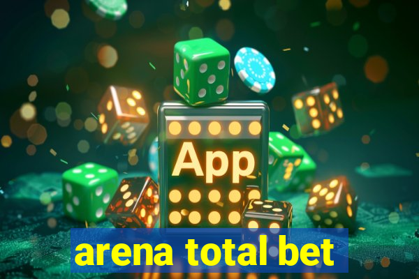 arena total bet