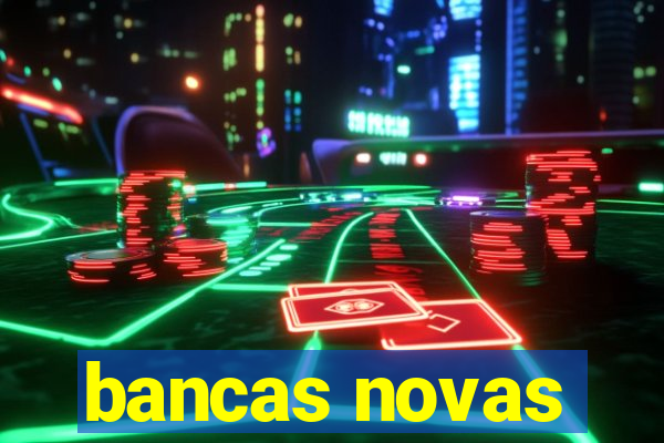 bancas novas