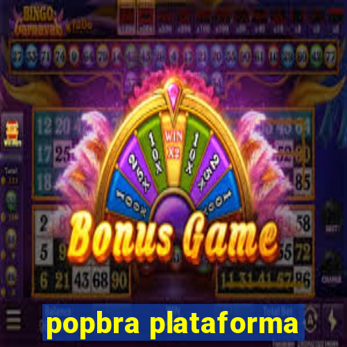 popbra plataforma