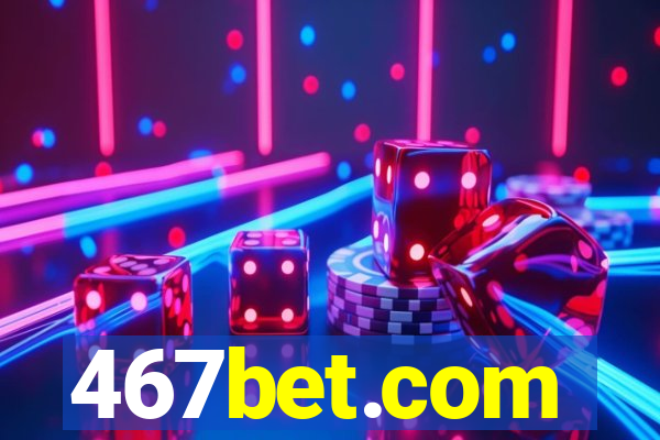 467bet.com