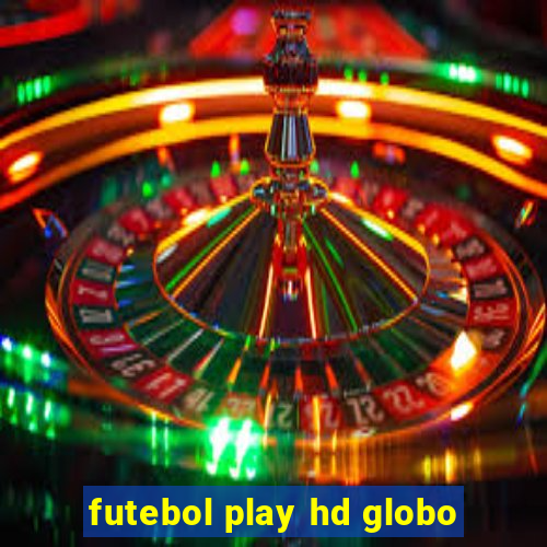 futebol play hd globo