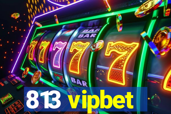 813 vipbet