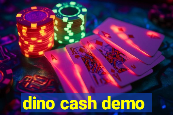 dino cash demo