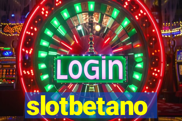 slotbetano