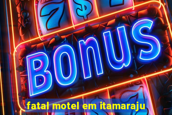 fatal motel em itamaraju