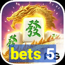 bets 5