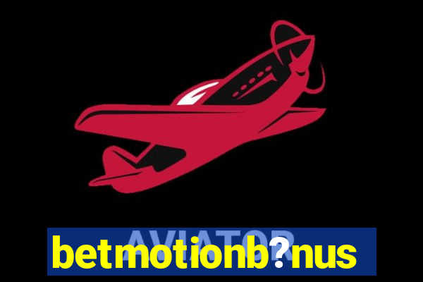 betmotionb?nus