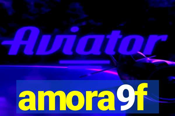 amora9f