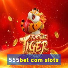 555bet com slots