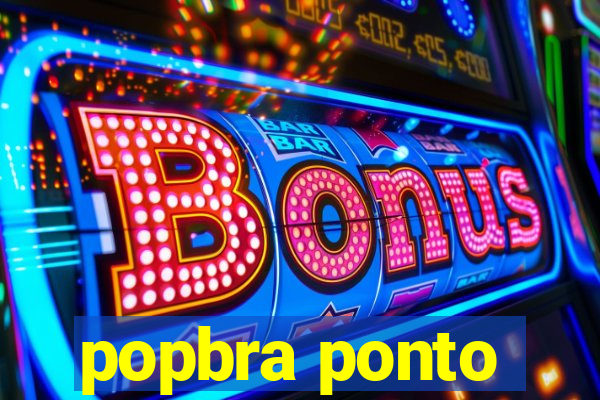 popbra ponto